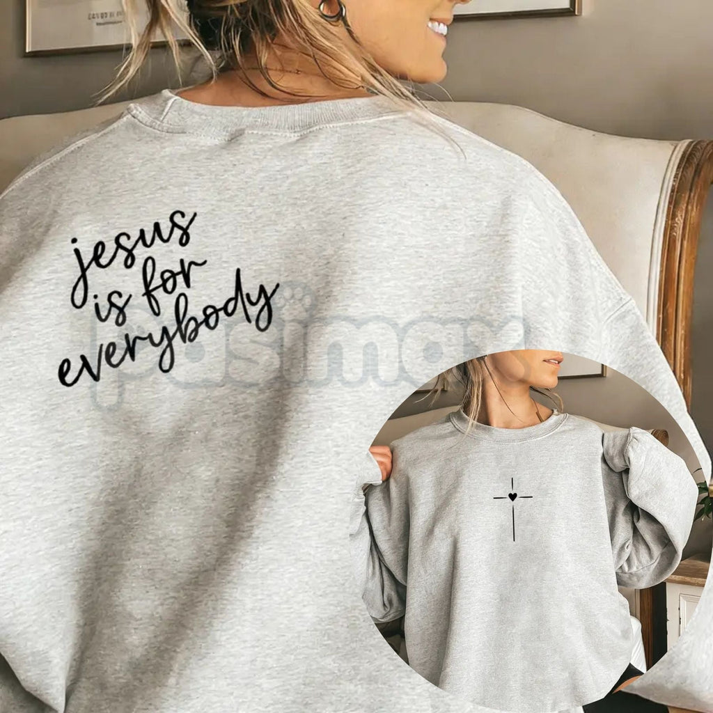 Jesus Is For Everybody Graphic Sweatshirt | Aesthetic Christian Oversized Crewneck | Inclusive Faith Pullover for Women | Minimalist Jesus Shirt | Streetwear Faith Jumper | Modern Religious Gift Top - P's One-Stop Shop 